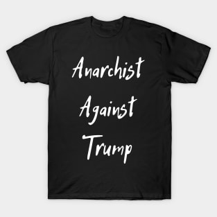 Anarchist Against Trump T-Shirt